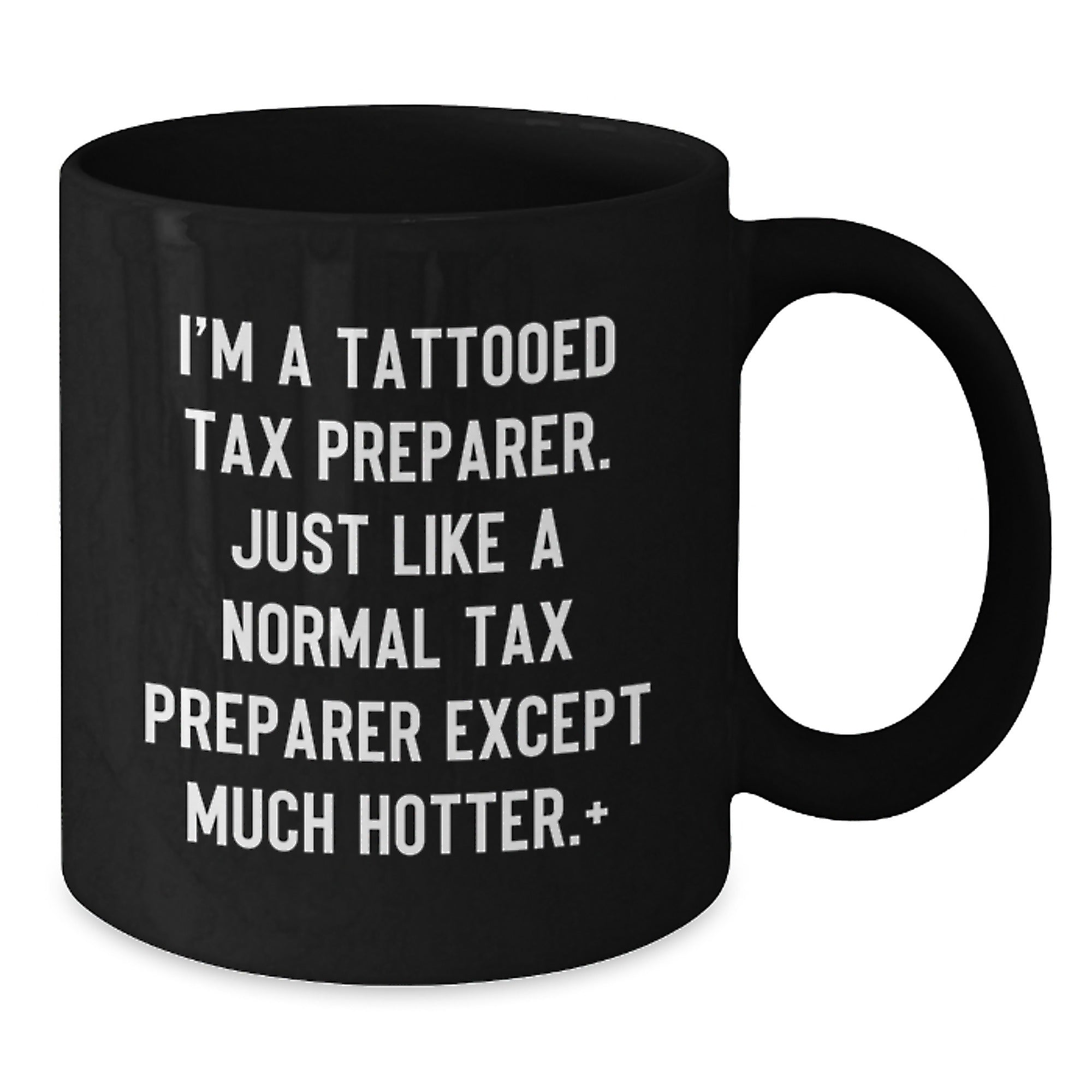 Tax Preparer Gifts from Friends - Birthday Unique Mugs for Men, Funny Quote 'I'm A Tattooed Tax Preparer' - Black Ceramic Coffee Mug 11oz or 15oz - Additional