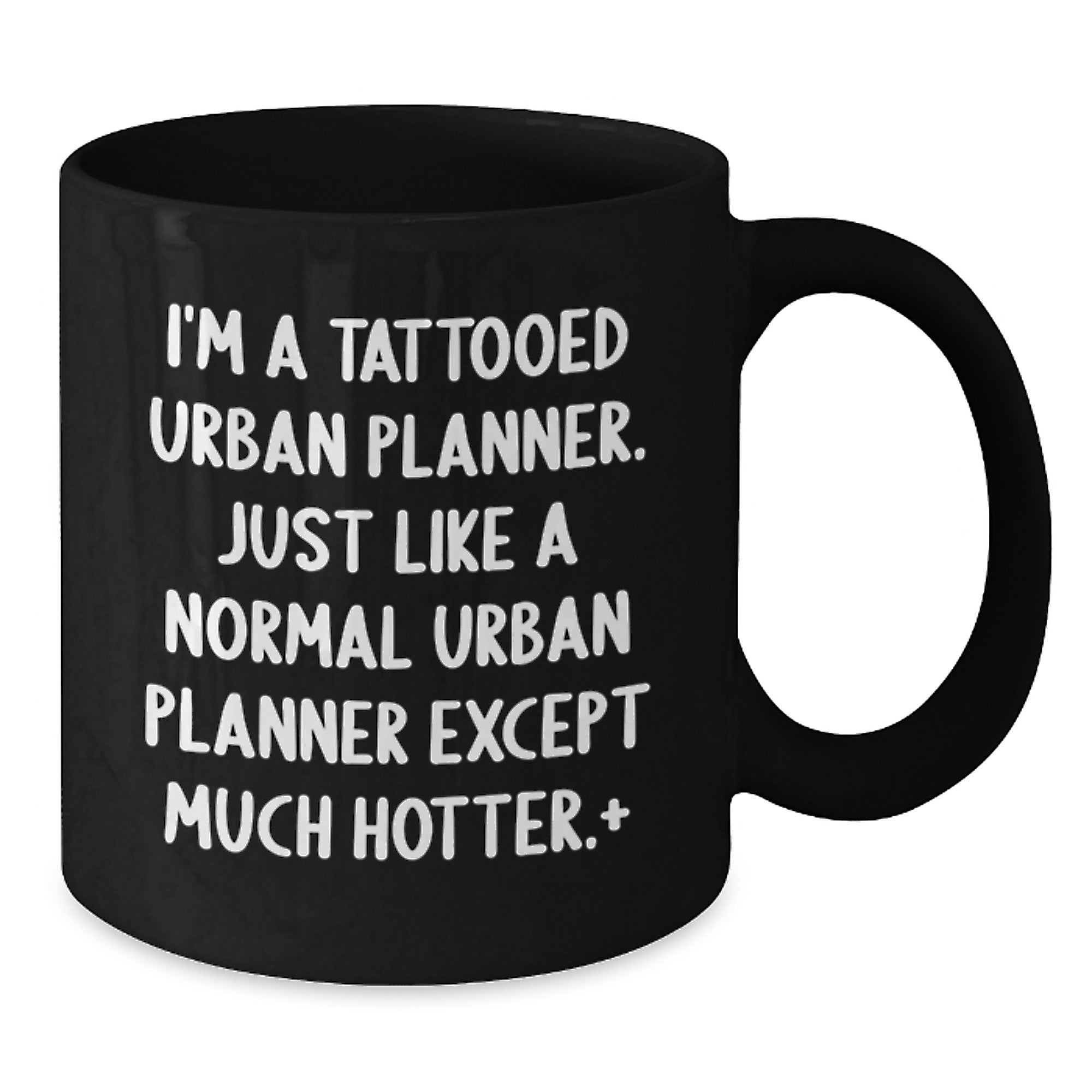Funny Urban Planner Gifts for Him from Friends, Unique Birthday Presents for Urban Planner Men, I'm A Tattooed Urban Planner. Just Like A Normal Urban Planner Except Much Hotter.+, Black Coffee Mug - Additional