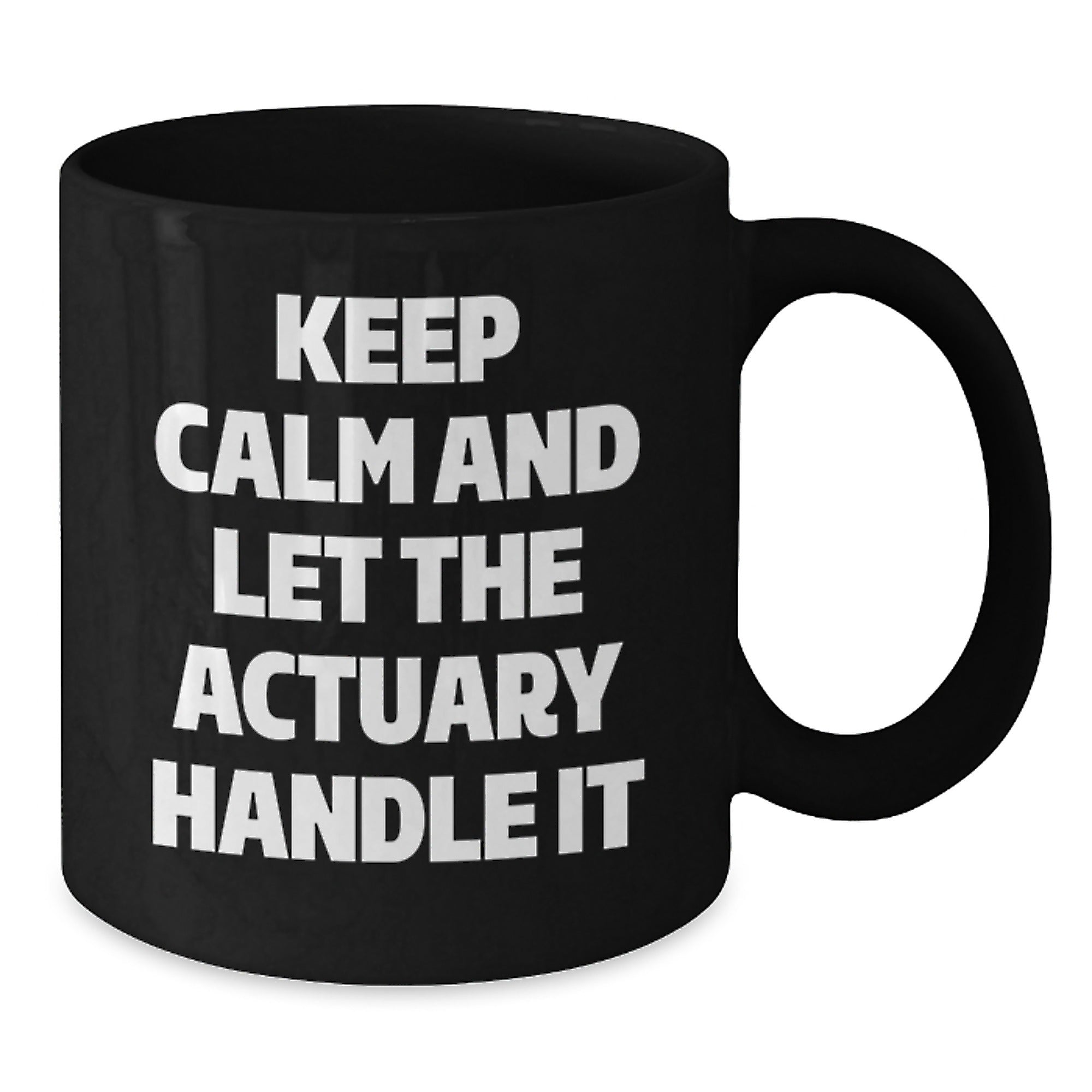 Funny Actuary Quotes Black Coffee Mugs Gifts from Friends for Actuary Birthday Unique Gifts - Additional
