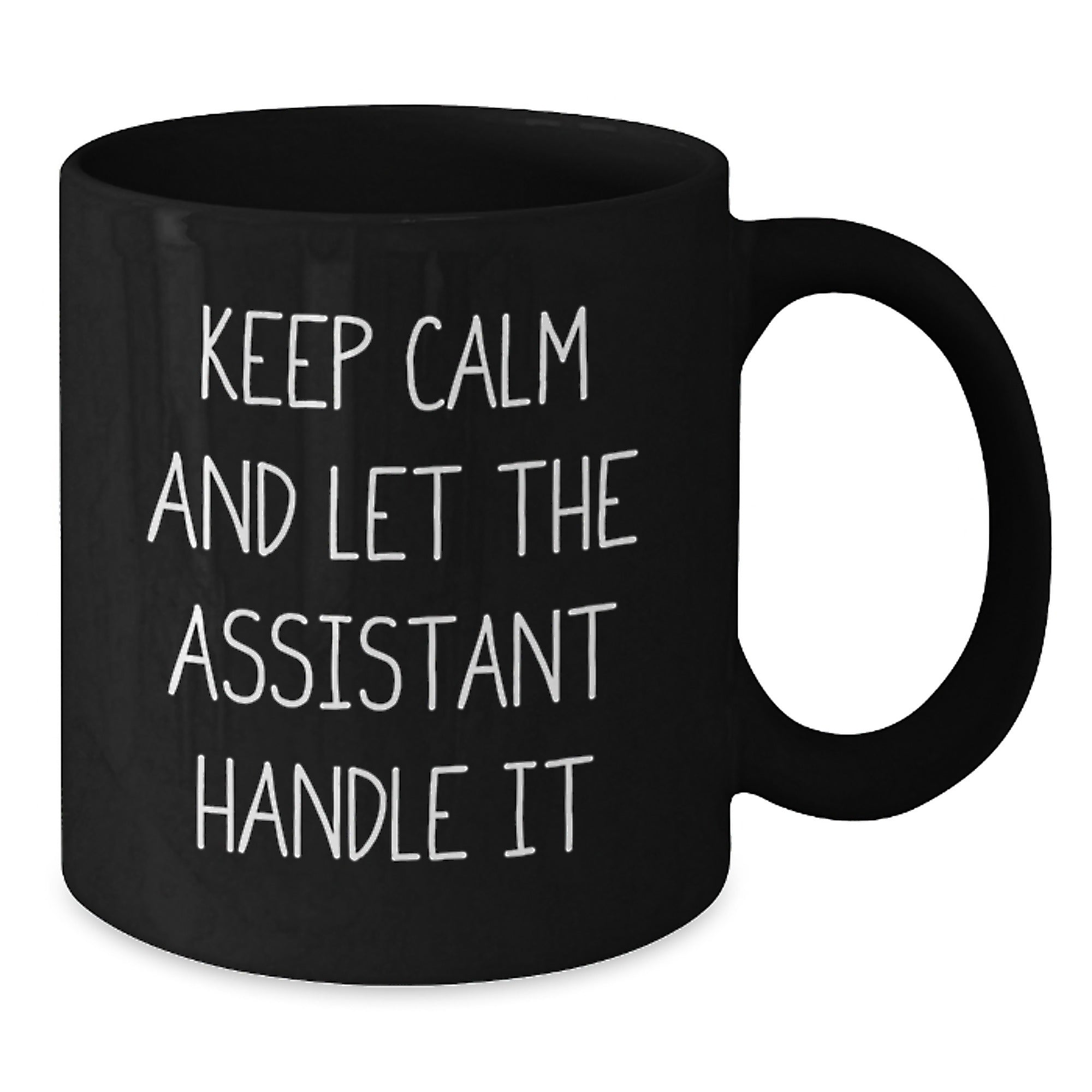 Funny Assistant Gifts for Men from Friends - Keep Calm Graduation Mugs, Black, 11oz or 15oz, Microwave & Dishwasher Safe - Additional