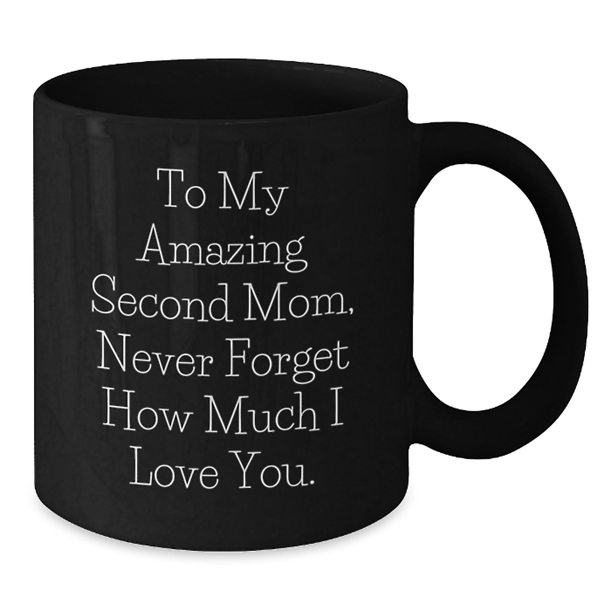 Funny Second Mom Gifts from Men to My Amazing Second Mom Black Coffee Mug for Christmas - Additional
