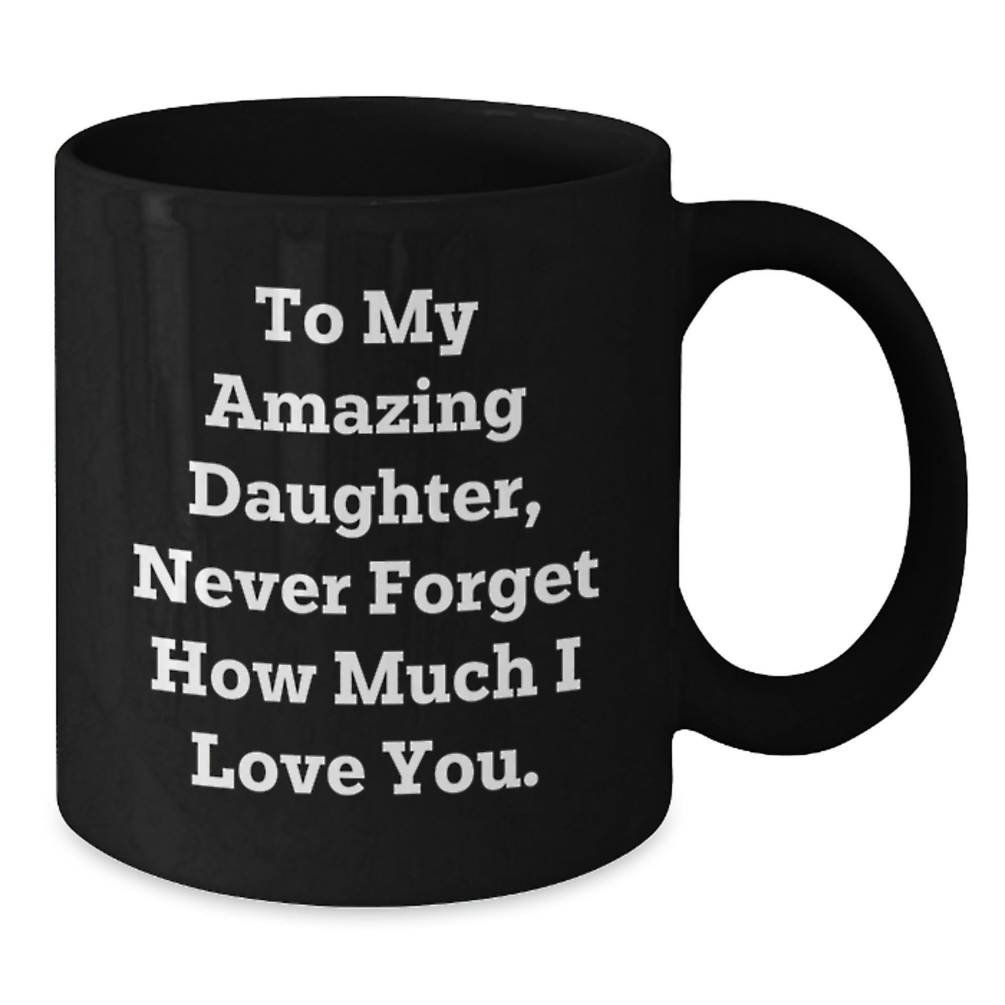 Funny Daughter Quotes Gifts for Women Black Coffee Mugs Gifts from Family - Additional