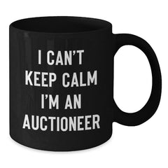 Funny Auctioneer Gifts from Friends to Men - 'I Can't Keep Calm I'm An Auctioneer' Black Coffee Mug, Birthday Unique Gifts - Additional