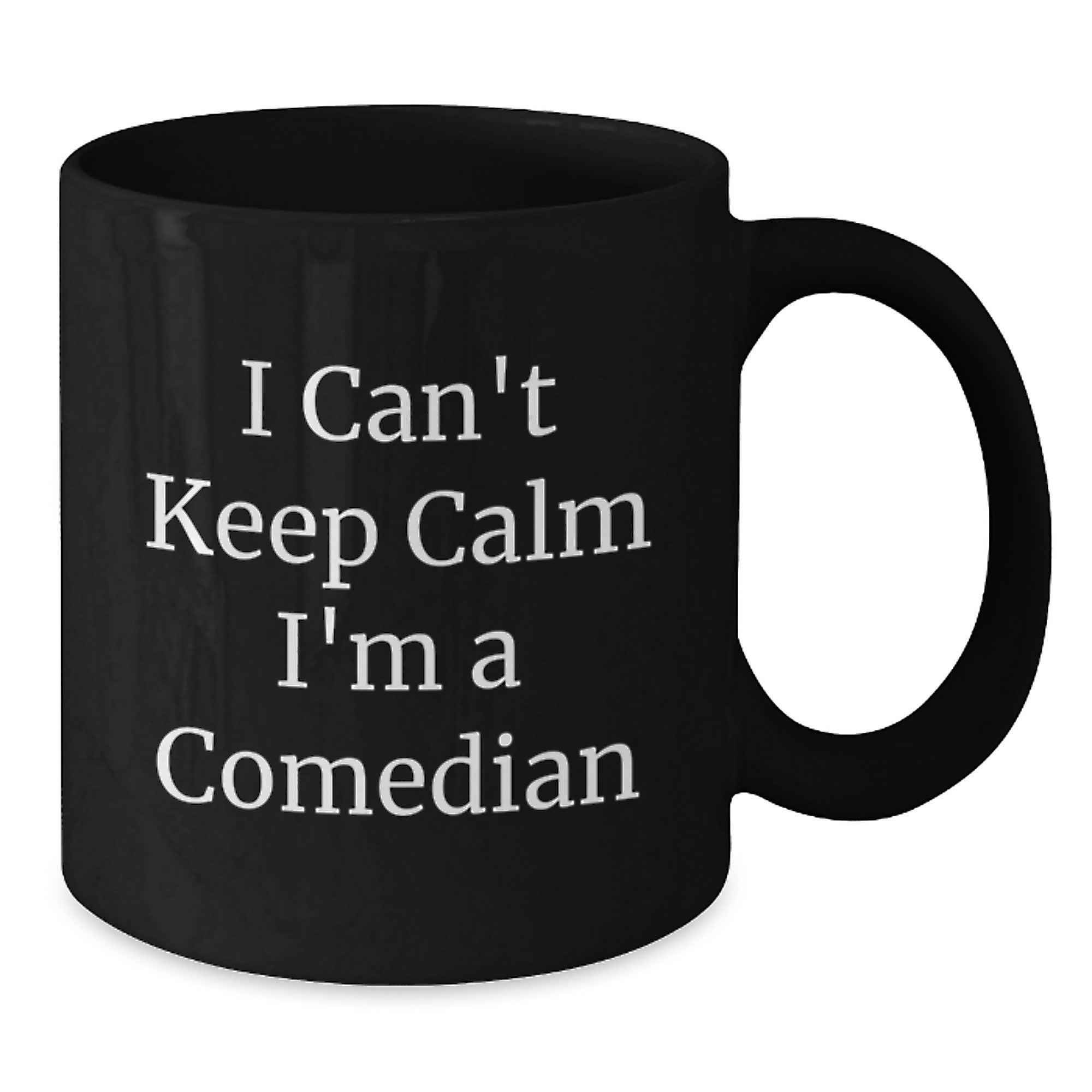 Funny Comedian Gifts from Friends to Comedian, Black Coffee Mug for Graduation, 'I Can't Keep Calm I'm A Comedian' Quote, 11oz or 15oz - Additional