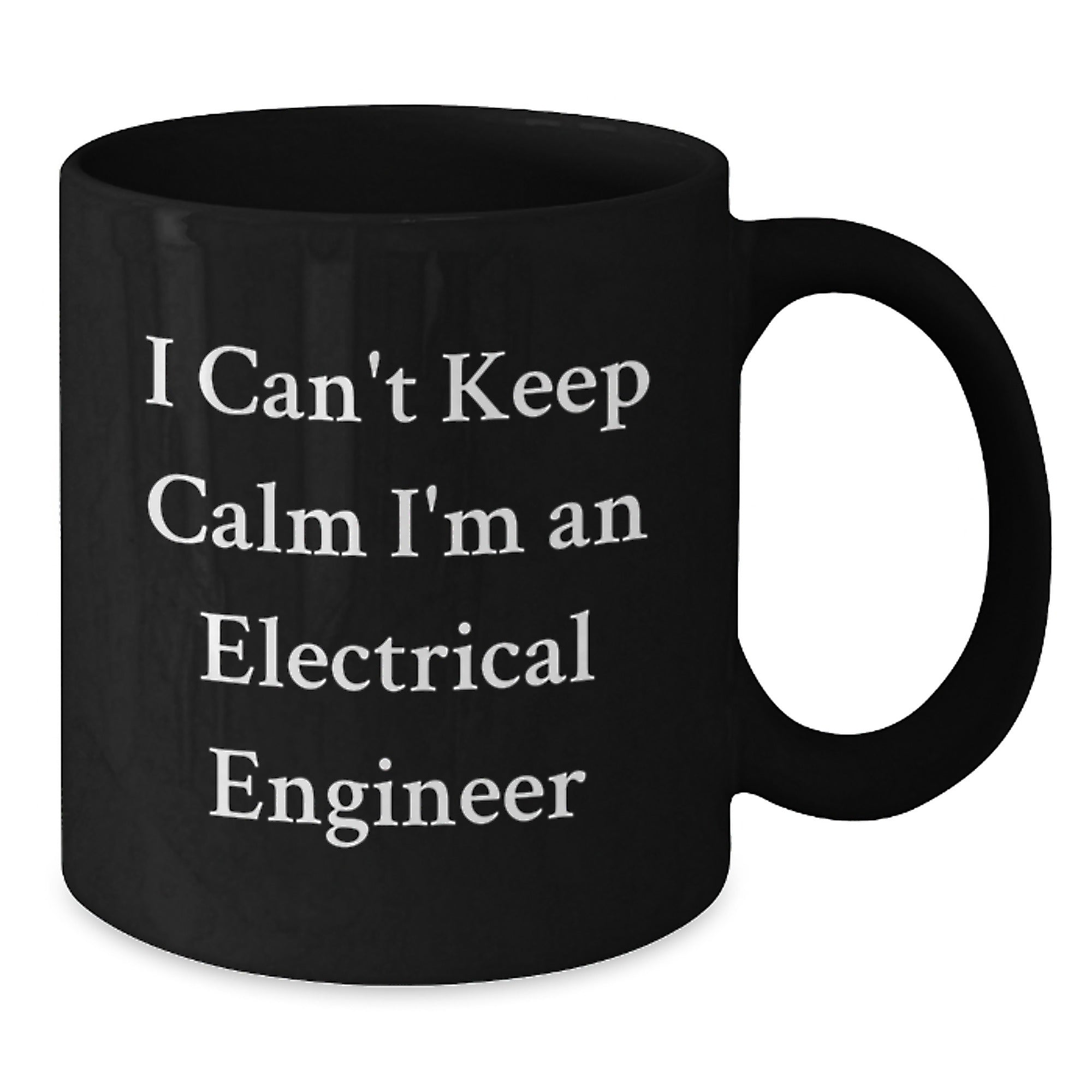 Funny Electrical Engineer Gifts from Men to Friends on Christmas Unique Mugs - I Can't Keep Calm I'm An Electrical Engineer, Black Coffee Mug for Electrical Engineer Guys - Additional