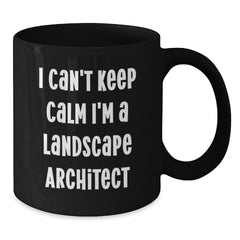 Funny Landscape Architect Gifts from Friends to Men, Unique Black Coffee Mug I Can't Keep Calm I'm A Landscape Architect, Christmas Unique - Additional