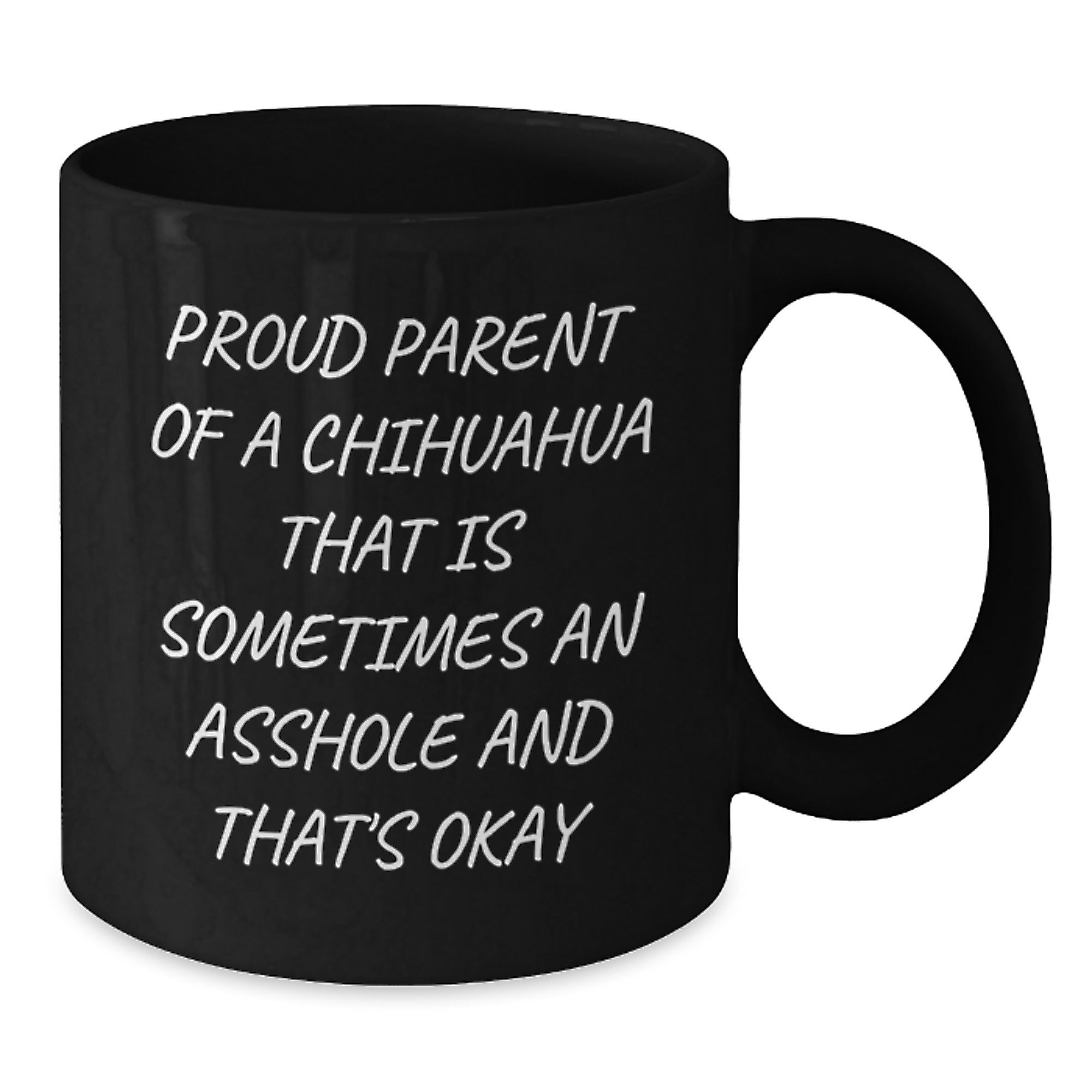 Funny Chihuahua Dog Parent Gifts for Men from Wife, Unique Birthday Unique Gifts for Chihuahua Lovers, Black Coffee Mug, Proud Parent of a Chihuahua That Is Sometimes An Asshole - Additional