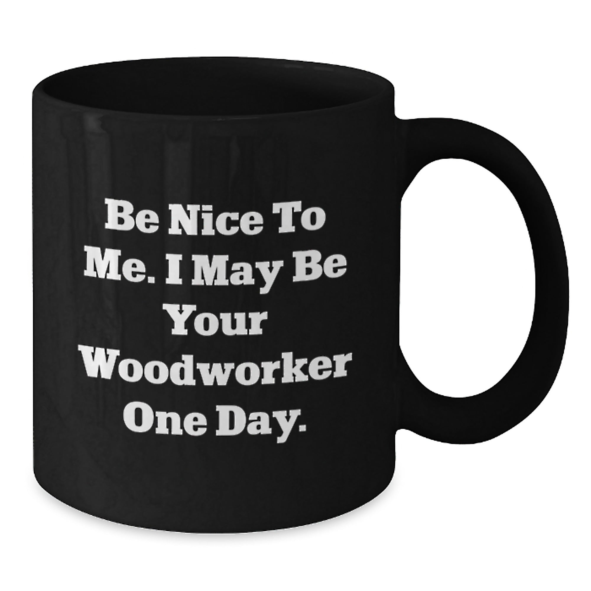 Funny Woodworker Gifts from Friends to Family Black Coffee Mug Christmas Unique Ideas for Men Women - Additional
