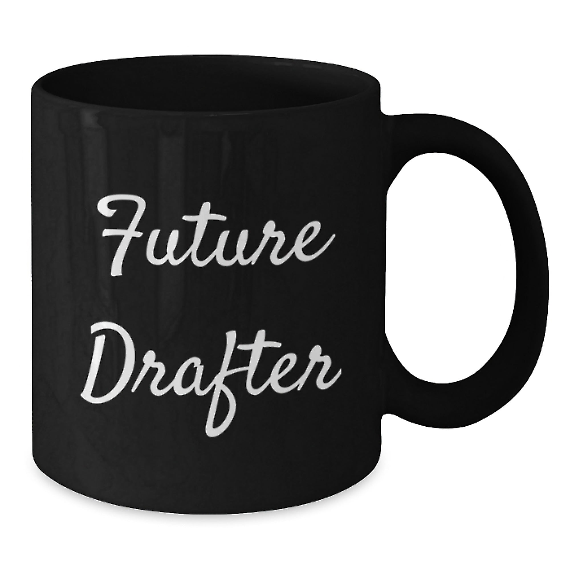 Funny Gifts from Friends and Family for Future Drafter Black Coffee Mug 15oz or 11oz - Additional