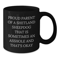 Funny Shetland Sheepdog Mugs, Shetland Sheepdog Gifts for Men and Women, Proud Parent of a Shetland Sheepdog Mug, Black Coffee Mug for Shetland Sheepdog Lovers - Additional
