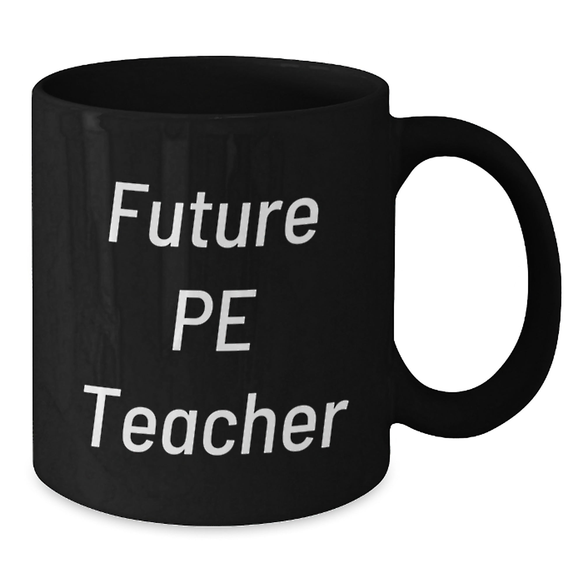 Funny Quote PE Teacher Gifts for Men - Black Coffee Mug - Christmas Unique Ideas from Friends and Family - Additional