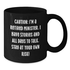 Funny Minister Gifts, Retired Minister Coffee Mug, Birthday Unique Gifts from Friends, for Minister, Men, or Women - Additional