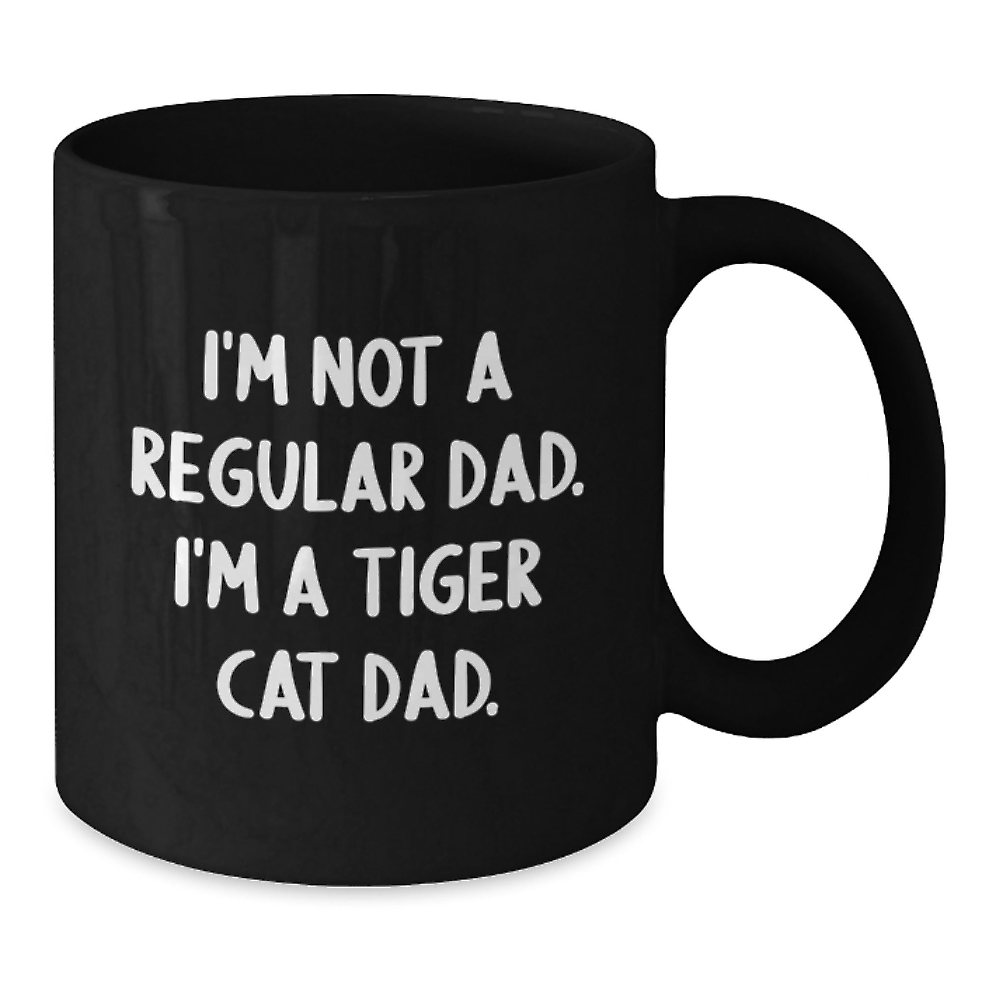 Tiger Cat Dad Gifts for Him and Her, Funny Quotes Black Coffee Mug, Birthday Unique Gifts from Men to Friends and Family, 11oz or 15oz Black Ceramic Mug - Additional