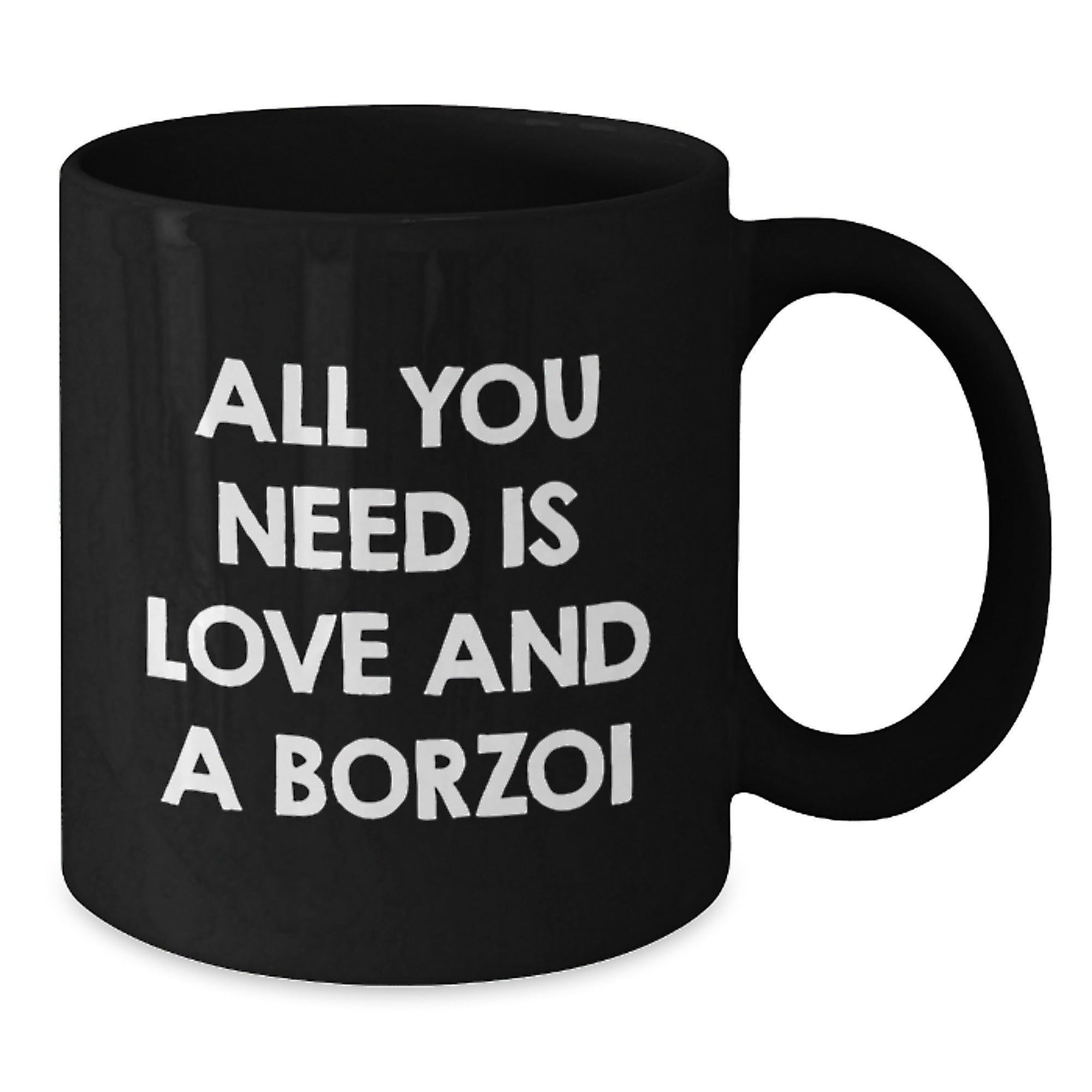 Funny Borzoi Dog Lover Gifts from Family for Men - Borzoi Dog Black Coffee Mug - All You Need Is Love And A Borzoi Birthday Unique Gifts - Additional