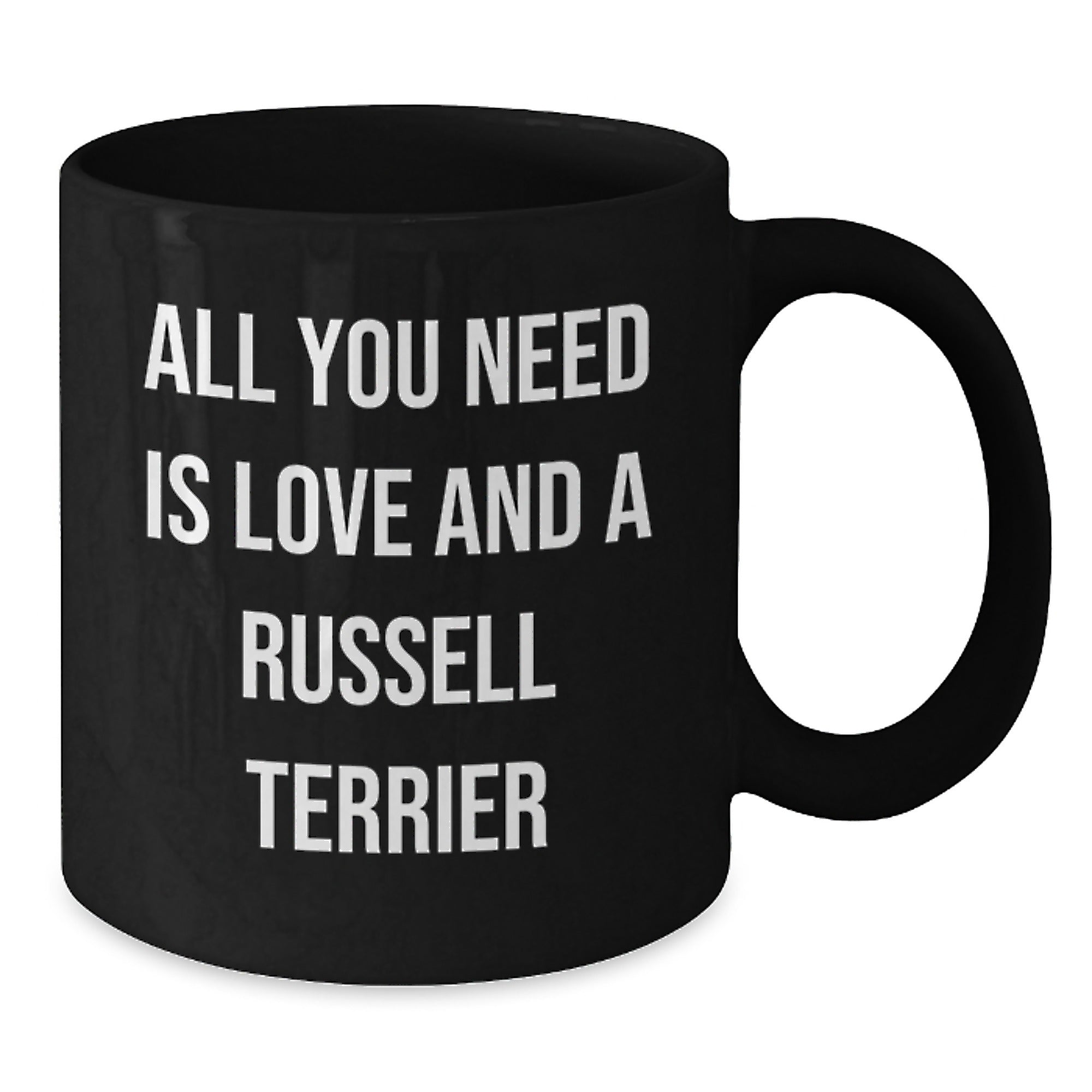 Funny Russell Terrier Dog Black Coffee Mugs Gifts from Friends for Birthday Russell Terrier Dog Lovers - All You Need Is Love And A Russell Terrier - Additional