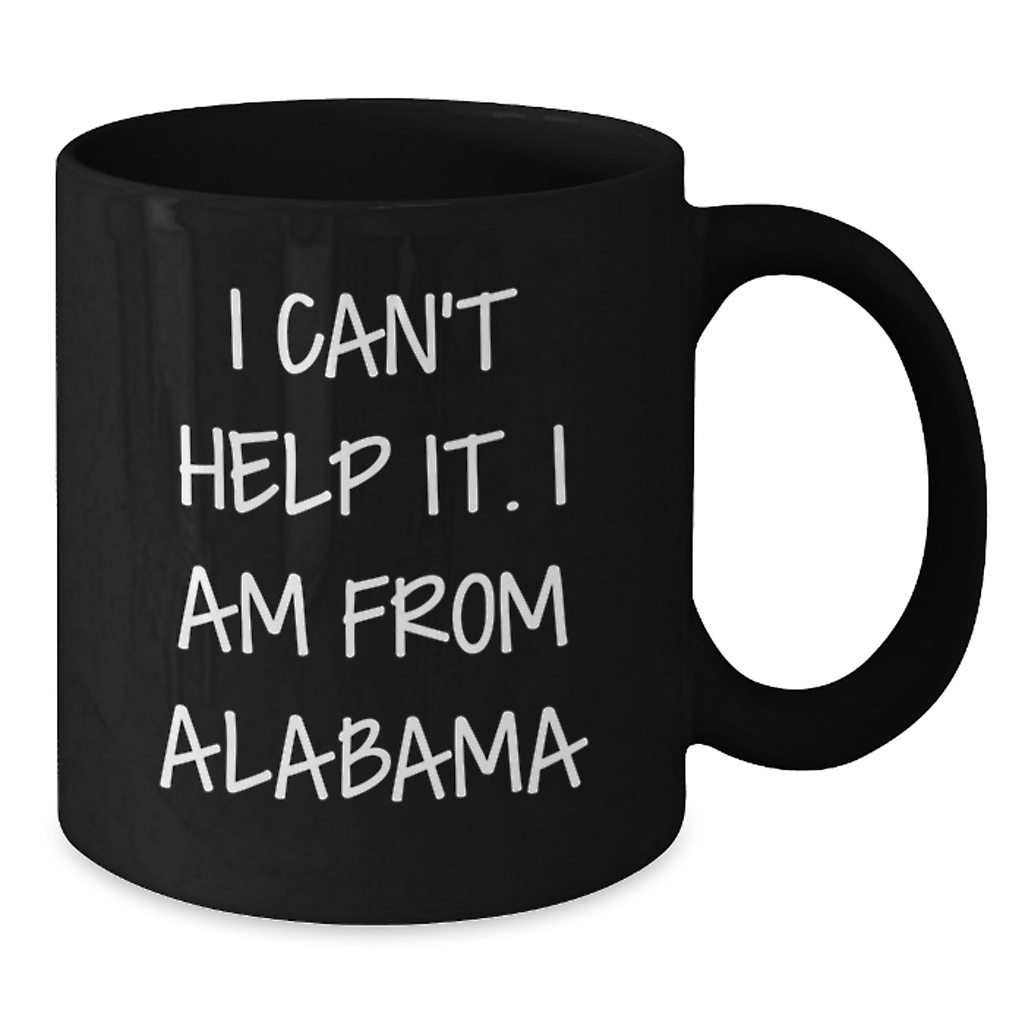 Alabama Black Coffee Mug 'I Can't Help It. I Am From Alabama', Funny Quote Gift for Alabama Enthusiasts, Unique Christmas Unique Gifts from Men to Women, Friends, or Family - Additional