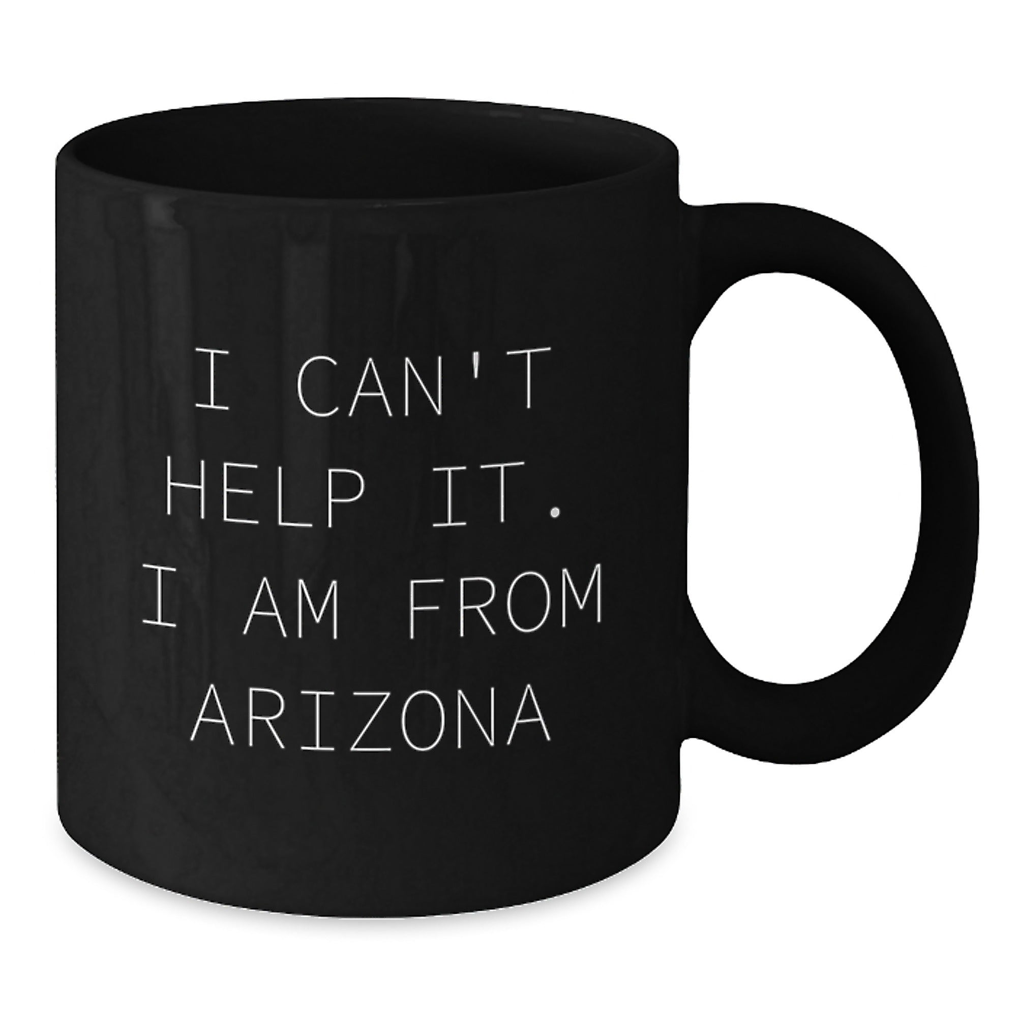 Arizona Christmas Unique Gifts from Friends - I'm from Arizona Funny Quote Black Coffee Mug - Additional
