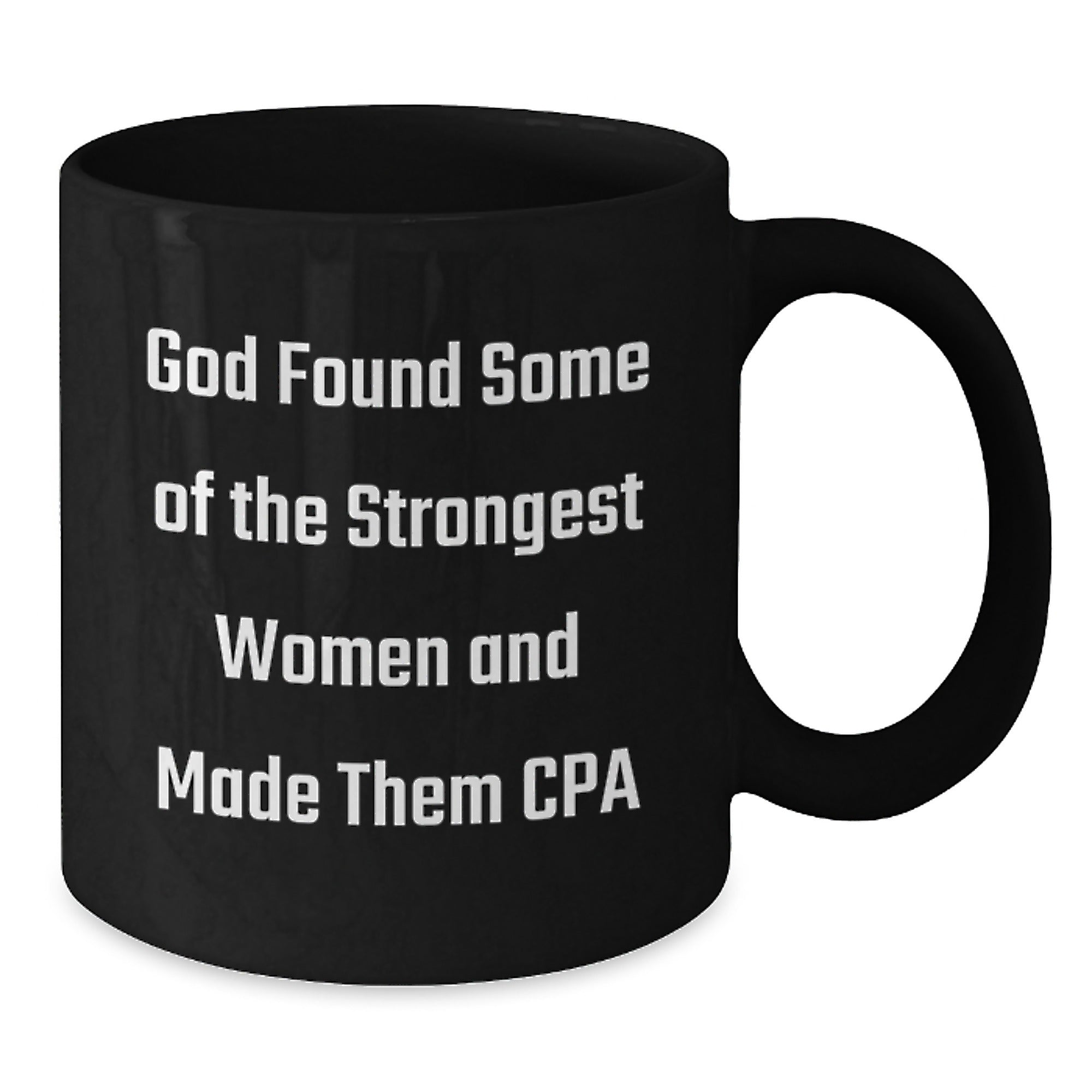 CPA Graduation Gifts from Friends, Funny Inspirational Quote Black Coffee Mug, 11oz or 15oz Microwave Dishwasher Safe - Additional