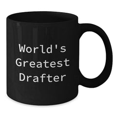Funny Drafter Gifts from Friends for Men - Black Coffee Mug - World's Greatest Drafter Quote, Unique Christmas Unique Gifts - Additional