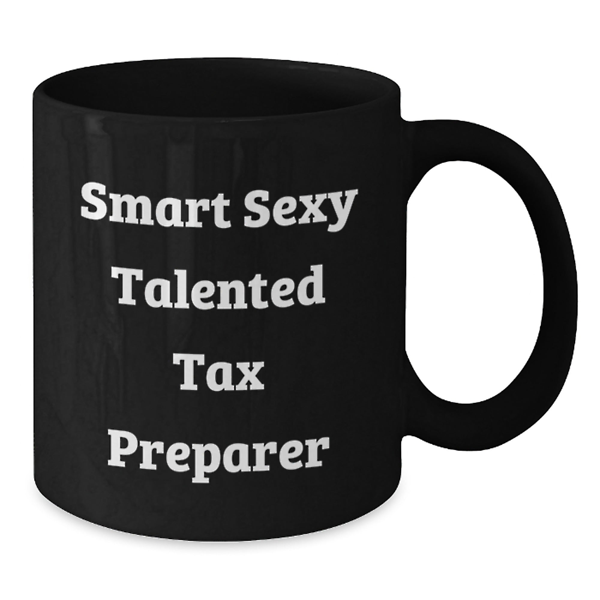 Funny Tax Preparer Gifts from Friends to Tax Preparer, Cute Black Coffee Mug for Graduation, 'Smart Sexy Talented' Quote - Additional