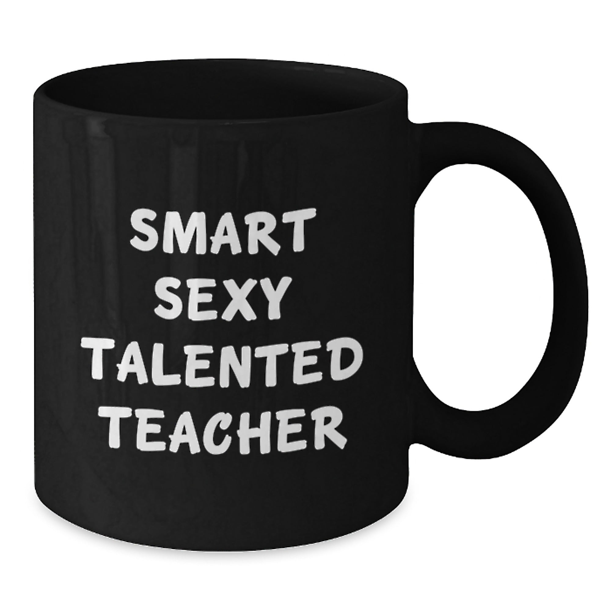 Smart Sexy Talented Teacher Funny Quote Black Coffee Mug Gifts for Teacher Graduation - Additional