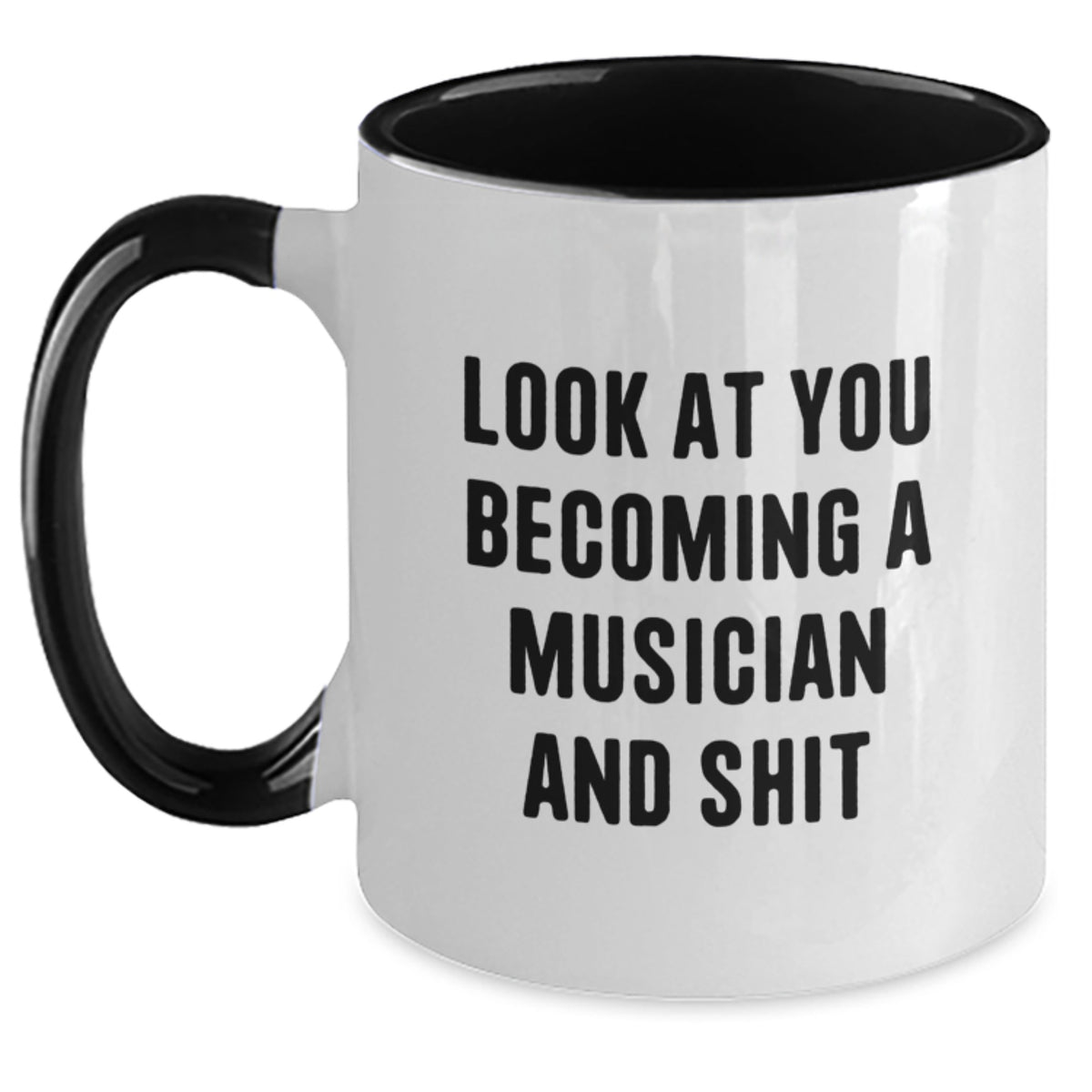 Funny Musician Gift Ideas, Look At You Becoming A Musician And Shit, Two Tone Coffee Mug for Christmas - Main