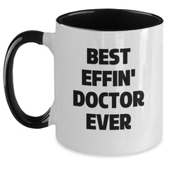 Doctor Gifts, Funny Quote Coffee Mug, Best Effin' Doctor Ever, Graduation Unique Gifts from Friends, Gifts for Doctor - Main