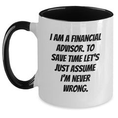 Funny Financial Advisor Gifts for Men, Gifts from Family to Financial Advisor, Christmas Unique Mugs for Friends - I Am A Financial Advisor Two Tone Coffee Mug - Main