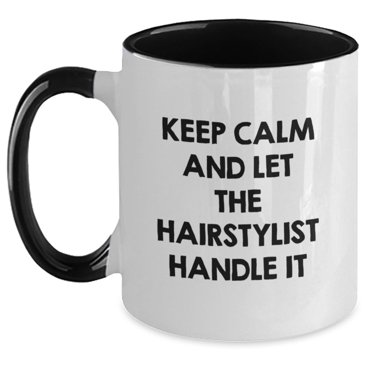 Funny Keep Calm and Let the Hairstylist Handle It Two Tone Coffee Mug Gifts for Hairstylist Birthday Unique Gifts from Friends to Coworkers - Main