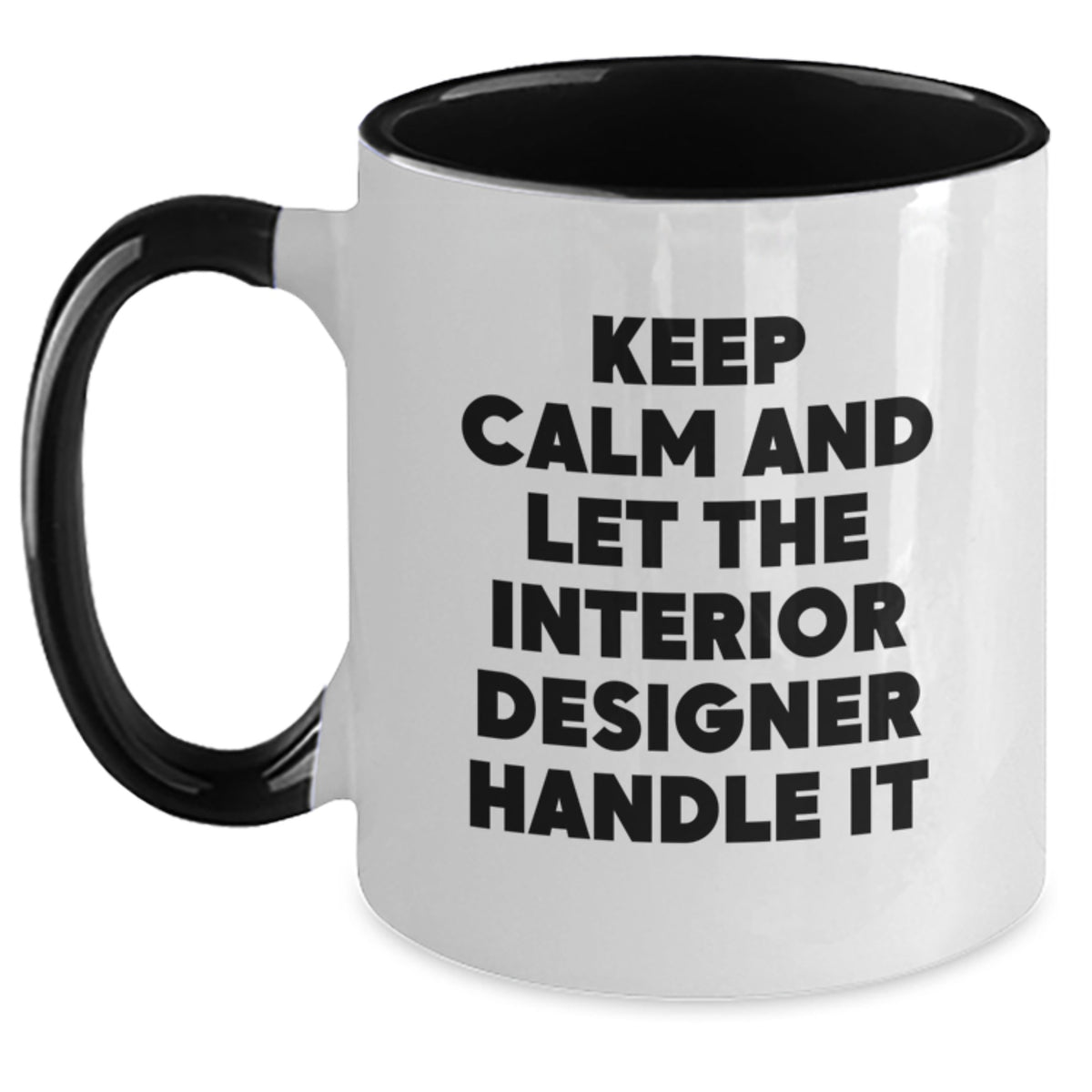 Funny Interior Designer Christmas Unique Gifts from Friends for Interior Designer Two Tone Coffee Mugs - Keep Calm and Let Handle It - Main