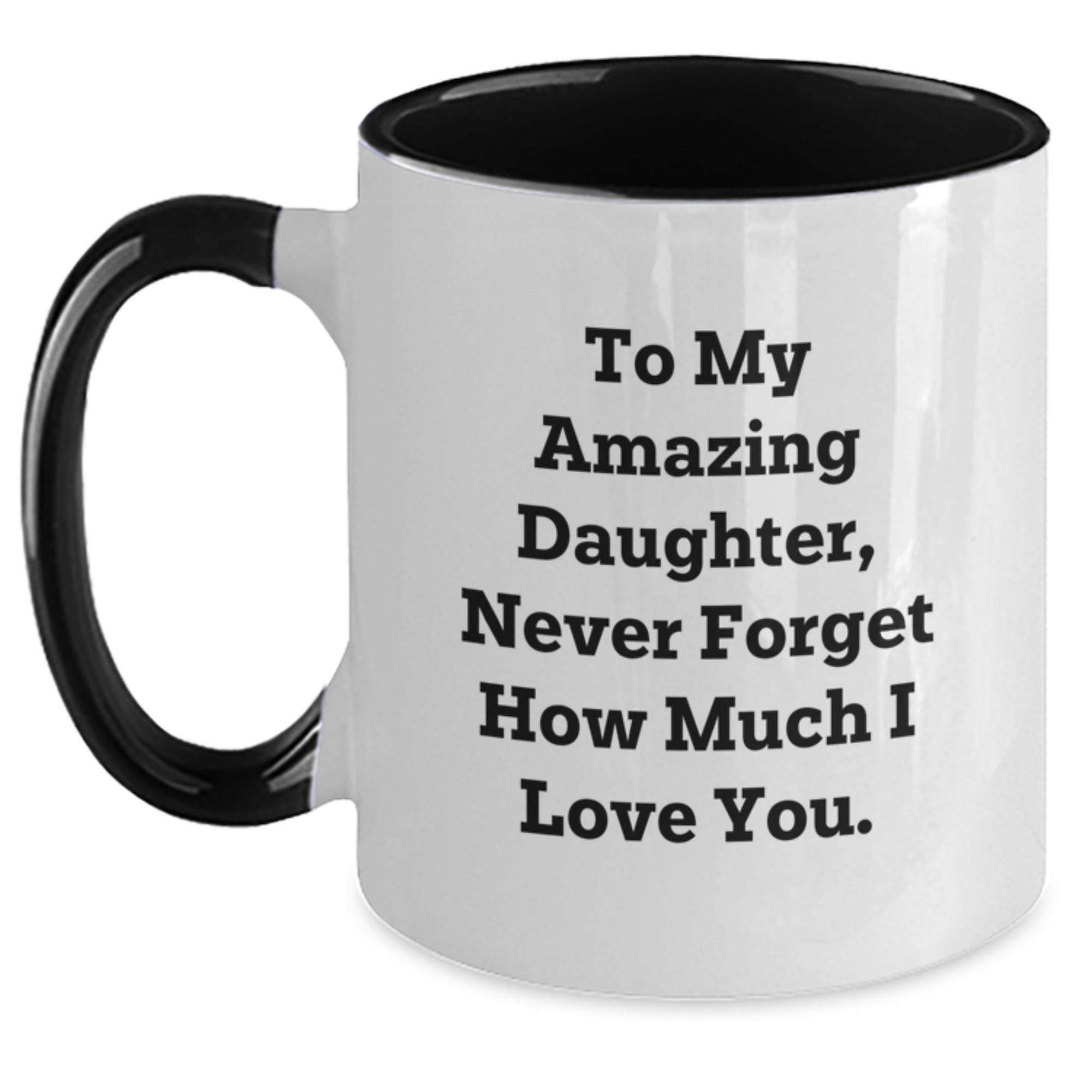 Thoughtful Gifts from Mom to Daughter, Funny Quote Two Tone Coffee Mug, Perfect for Christmas Unique Presents - Main