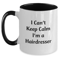 Funny Hairdresser Gifts for Her, I Can't Keep Calm Two Tone Coffee Mug, Birthday Unique Gifts from Friends to Hairdresser - Main