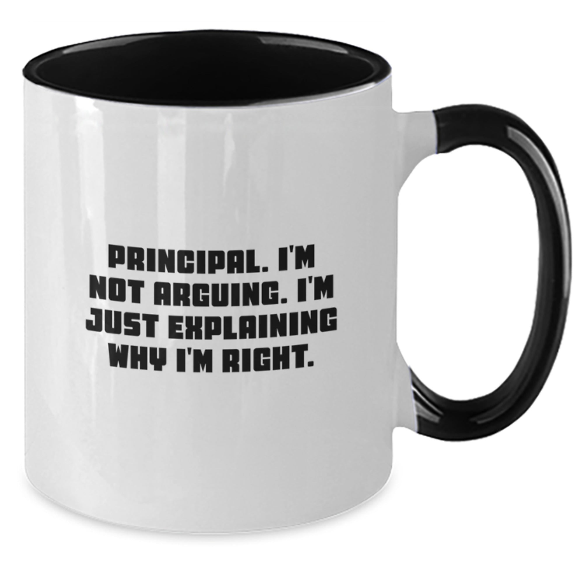 Funny Principal Gifts, Unique Christmas Unique Gifts for Principal, Two Tone Coffee Mug with Principal I'm Not Arguing. I'm Just Explaining Why I'm Right. Quote, Gifts from Friends - Additional