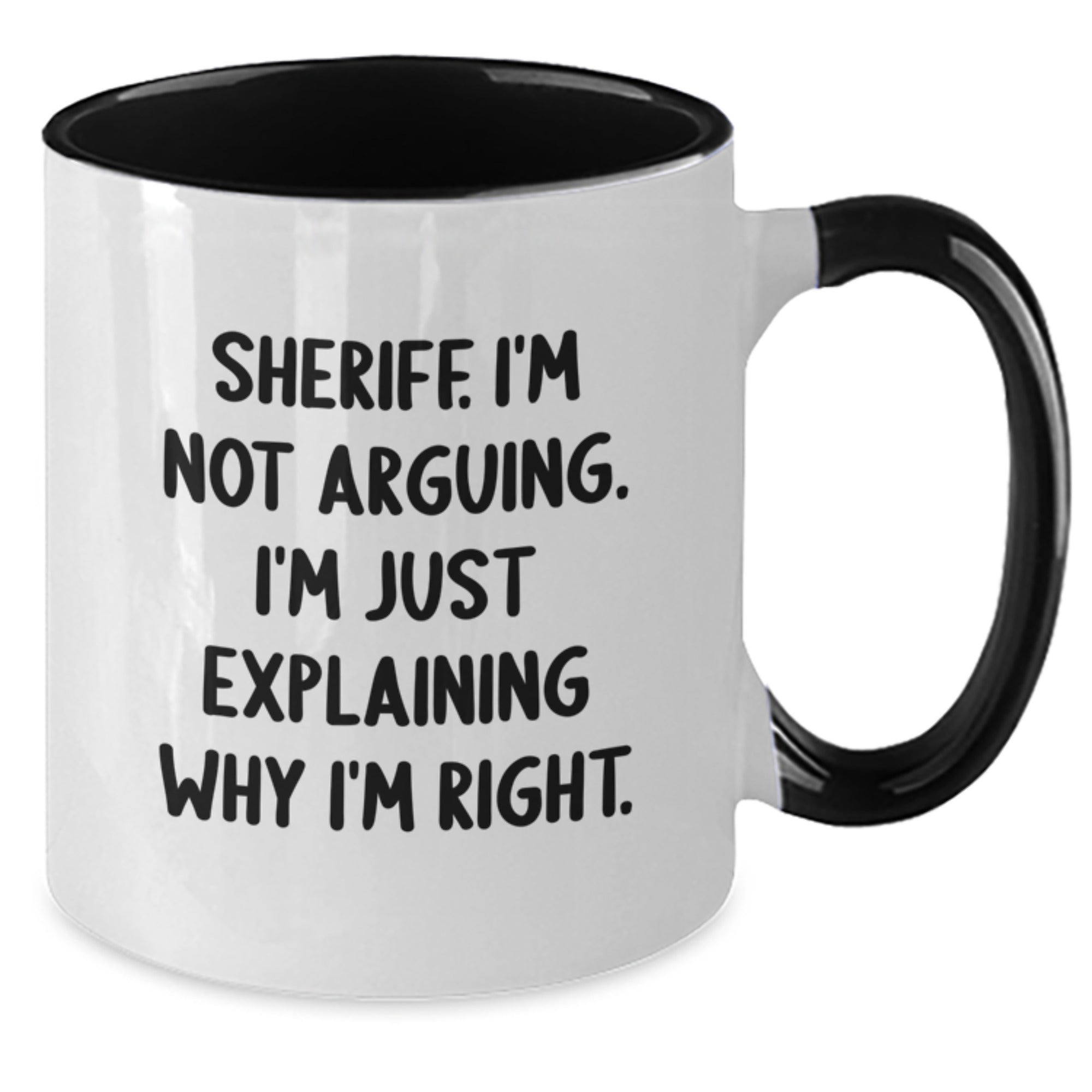 Funny Sheriff Gifts, Sheriff I'm Not Arguing Mugs for Christmas, Two Tone Coffee Mug Sheriff - Additional
