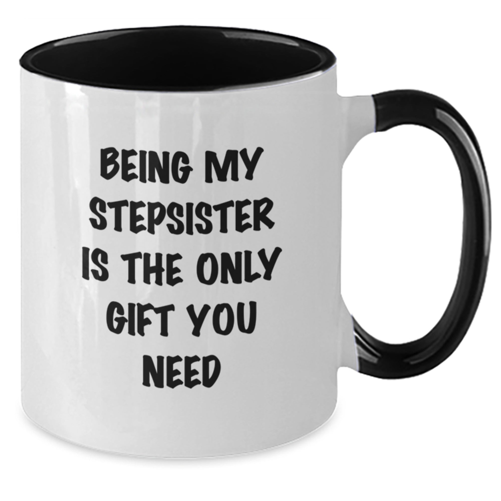 Funny Stepsister Gifts from Family Members - Being My Stepsister Is The Only Gift You Need, Christmas Unique Ideas for Sisters - Additional