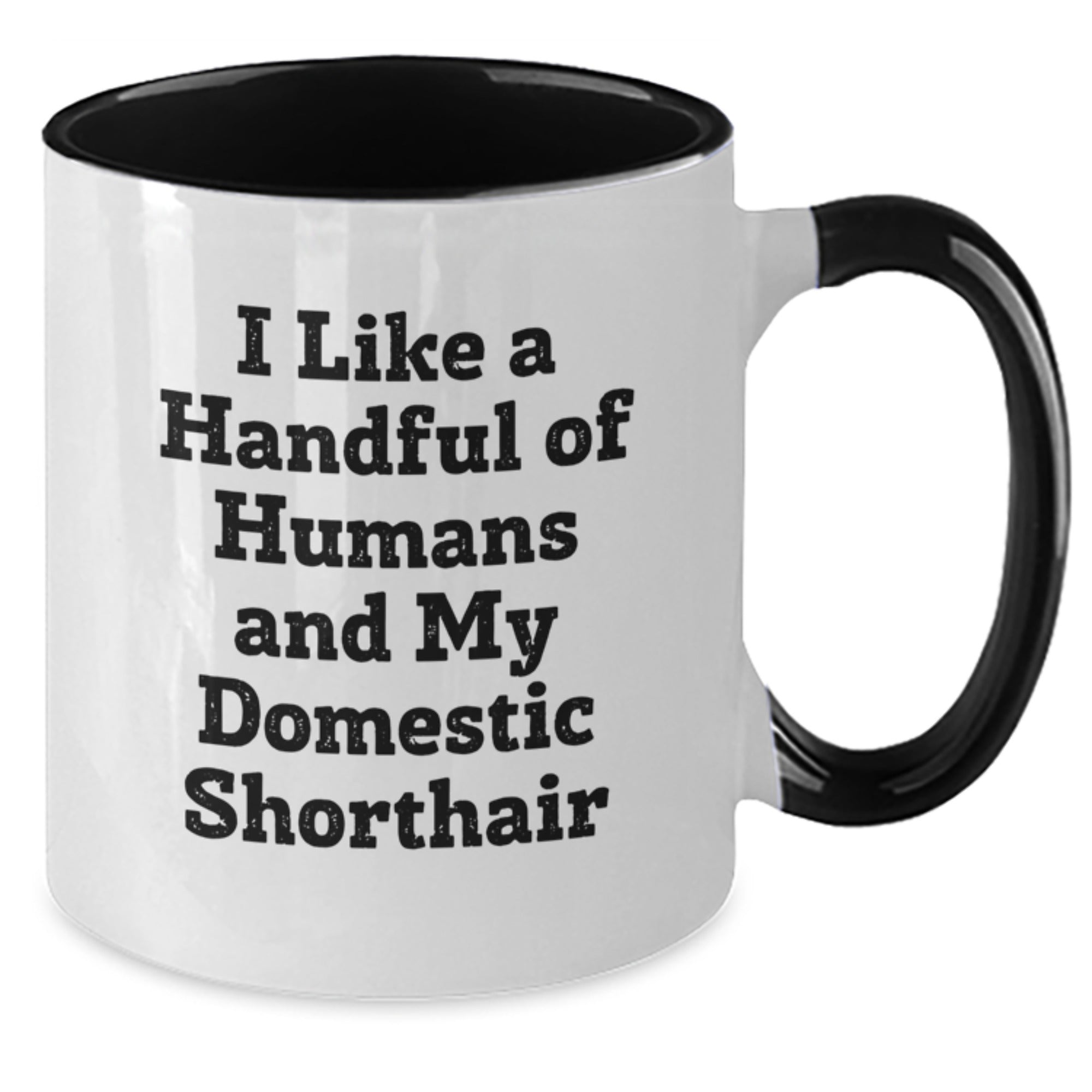 Funny Domestic Shorthair Cat Lover Gifts, I Like A Handful Of Humans And My Domestic Shorthair - Birthday Unique Gifts from Friends to Family - Two Tone Coffee Mug - Additional