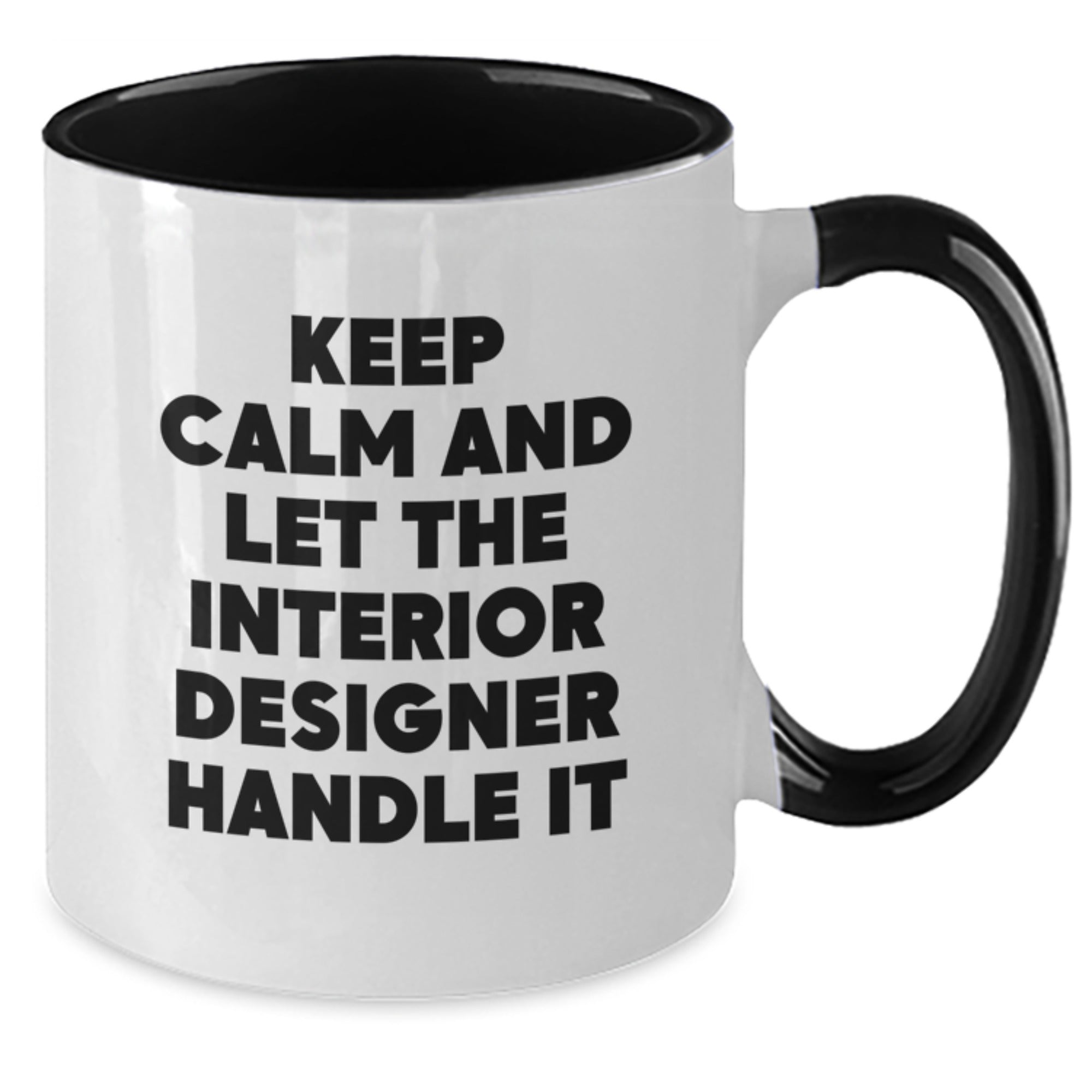 Funny Interior Designer Christmas Unique Gifts from Friends for Interior Designer Two Tone Coffee Mugs - Keep Calm and Let Handle It - Additional