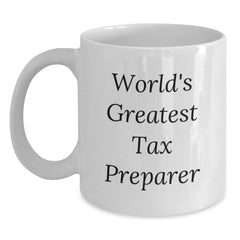 World's Greatest Tax Preparer Funny Quote White Coffee Mug Gifts from Friends to Tax Preparer on Christmas Morning - Main
