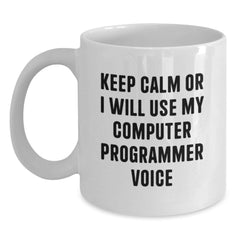 Funny Computer Programmer Gifts from Friends, White Coffee Mug for Him, Keep Calm Or I Will Use My Computer Programmer Voice, Birthday Unique Gifts for Men - Main