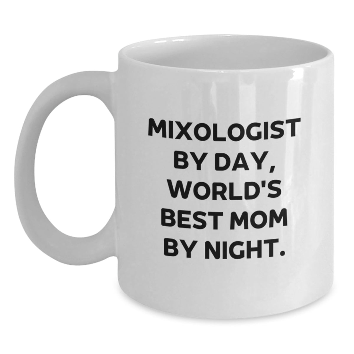 Mixologist Gifts for Graduation - Funny White Coffee Mug, Gifts from Mom to Daughter, 'Mixologist By Day, World's Best Mom By Night.' - Main