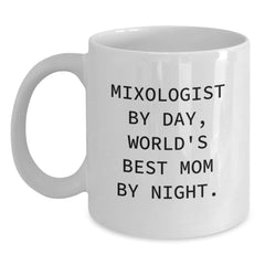 Funny Mixologist Gifts for Her, White Coffee Mug from Mom, Graduation Unique Gifts, 'Mixologist By Day, World's Best Mom By Night.' Quote - Main