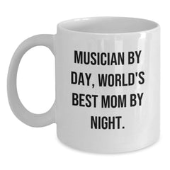 Musician Gifts, Funny White Coffee Mug, Gifts from Mom to Musician By Day, World's Best Mom By Night, Graduation Unique Gifts - Main