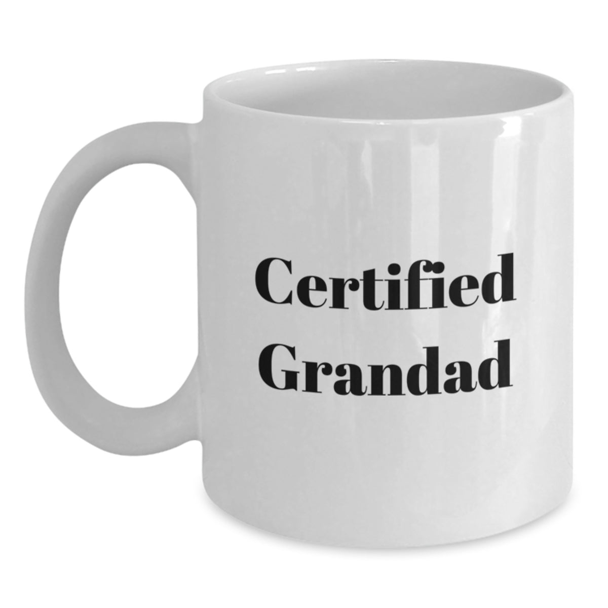Funny Gifts from Men to Grandad, Inspirational White Coffee Mug for Graduation, Certified Grandad Quote, 11oz and 15oz Options - Main