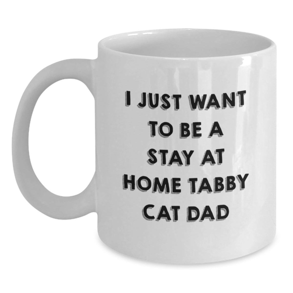 Funny Tabby Cat Gifts for Her, Unique White Coffee Mug by I Just Want To Be A Stay At Home Tabby Cat Dad, Gifts from Mom to Family, Birthday Unique Gifts - Main