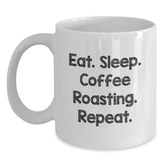 Funny Coffee Roasting Gifts from Friends for Coffee Roasting Enthusiasts - Eat. Sleep. Coffee Roasting. Repeat. White Coffee Mug, Birthday Unique Gifts - Main