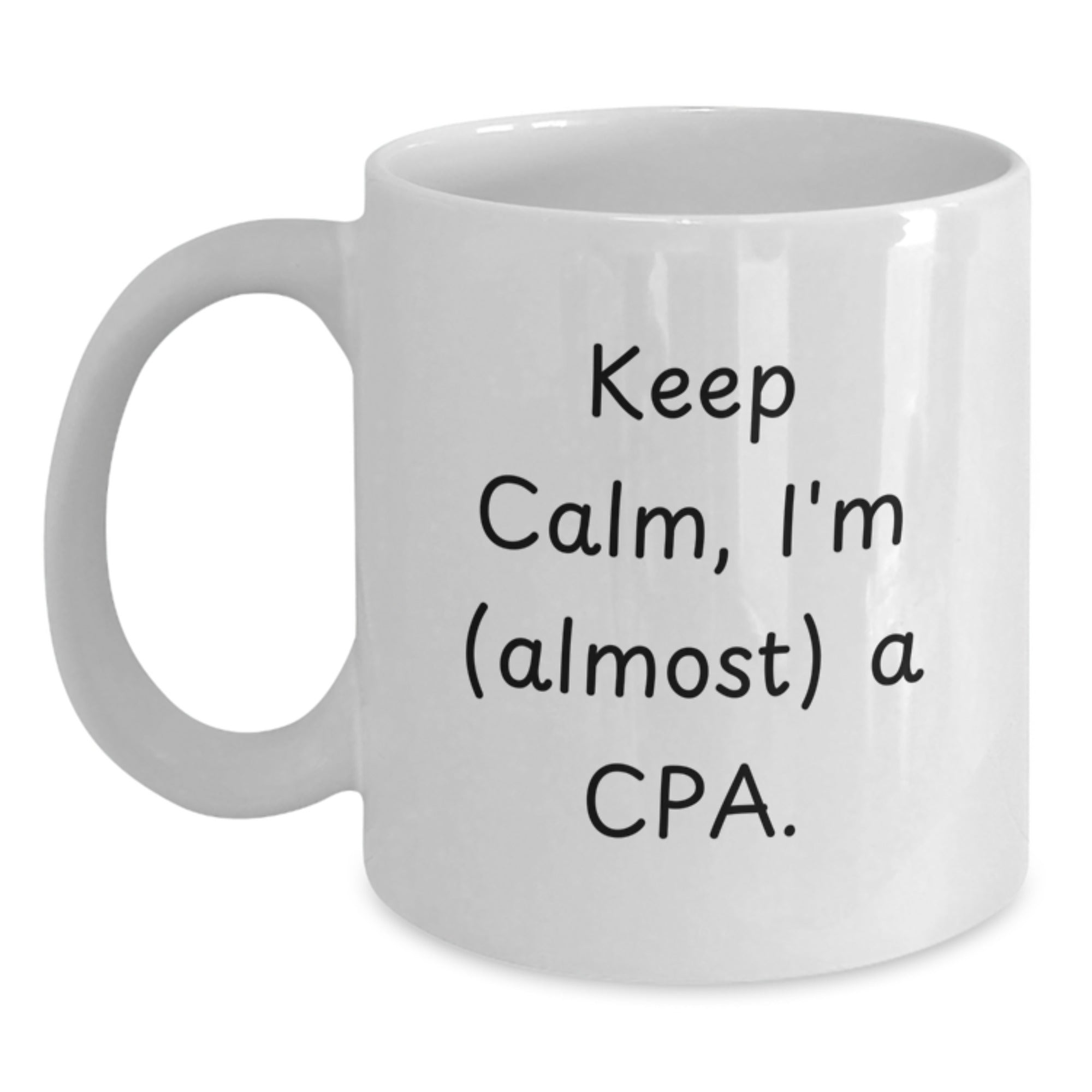 CPA Coffee Mug Gifts from Friends on Birthday, 'Keep Calm, I'm (almost) A Cpa.' Quote, White Ceramic, 11oz or 15oz, Fun and Inspirational, Gifts for CPA, Perfect Men or Women's Present - Main
