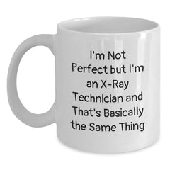 X-Ray Technician Gifts from Friends - Funny Quote White Coffee Mug, Unique Graduation Present for Men or Women - Main