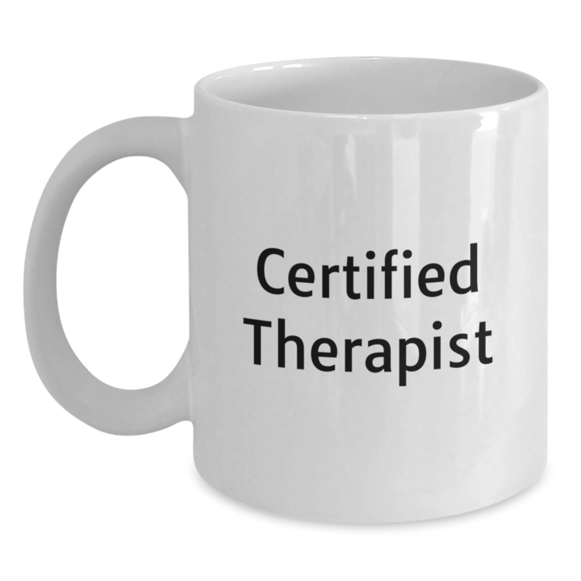 Funny Gifts from Friends for Therapist - White Coffee Mug, Certified Therapist Quote, Birthday Unique Gifts for Therapist - Main