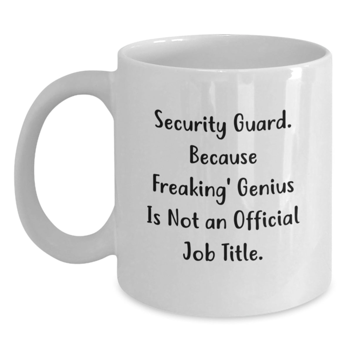 Funny Security Guard Gifts from Friends for Men - 'Security Guard. Because Freaking' - Main