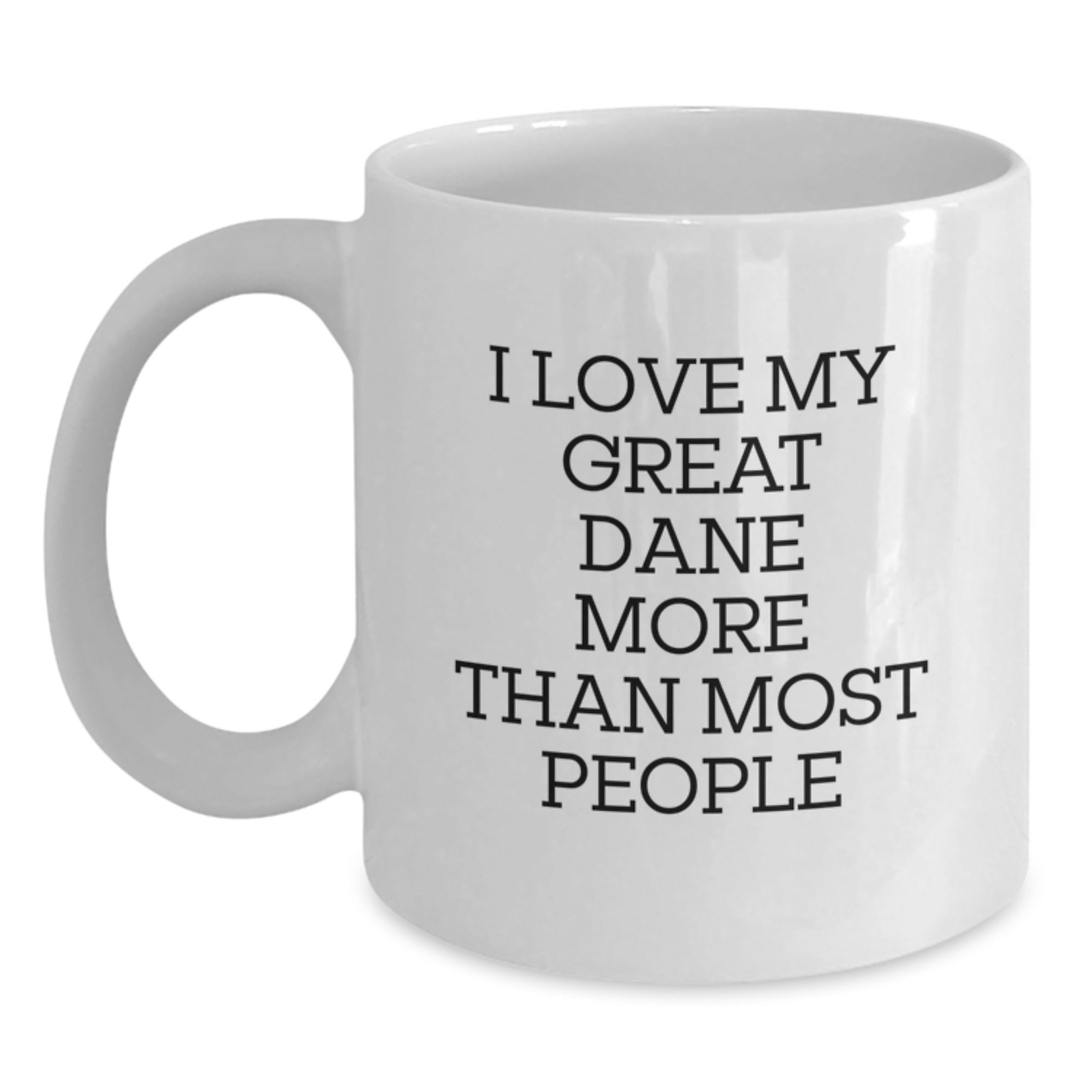 Funny Great Dane Dog Gifts from Friends for Great Dane Lovers, White Coffee Mug 11oz or 15oz, Great Dane Dog Mom, Great Dane Dad, Valentine's Unique - Main